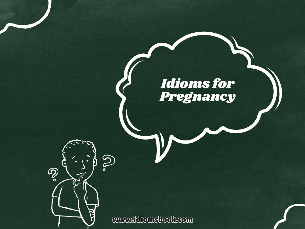 Idioms for Pregnancy