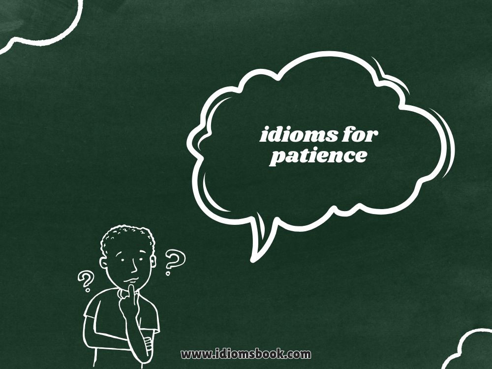 Idioms for Patience