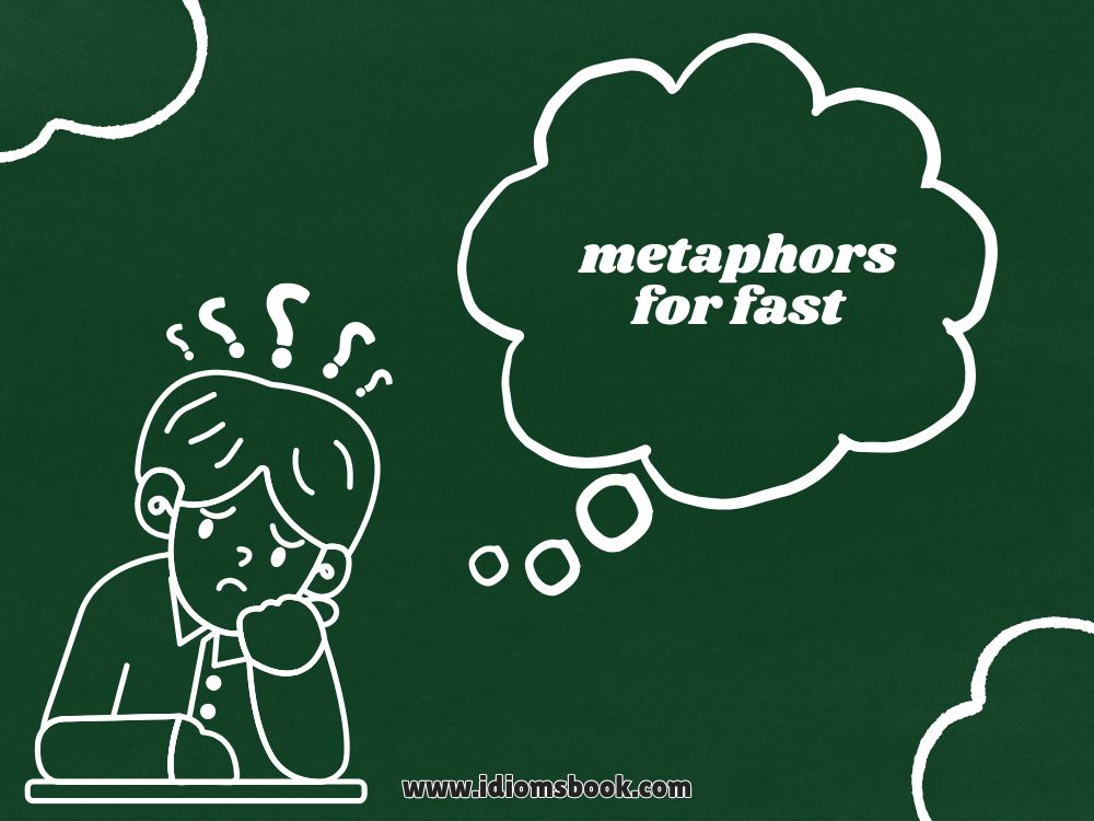 Metaphors for Fast