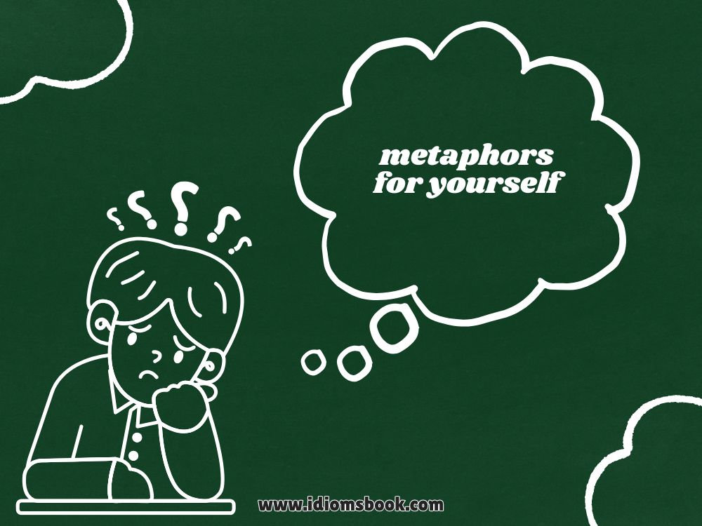 Metaphors for Yourself