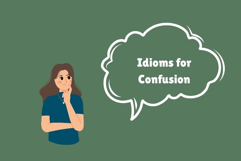 Idioms for Confusion