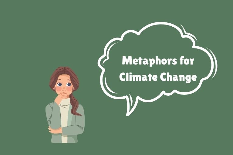 Metaphors for Climate Change