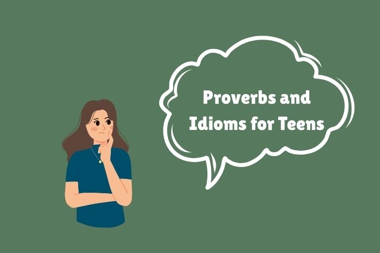 55 Proverbs and Idioms for Teens