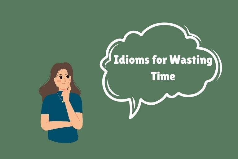 Idioms for Wasting Time
