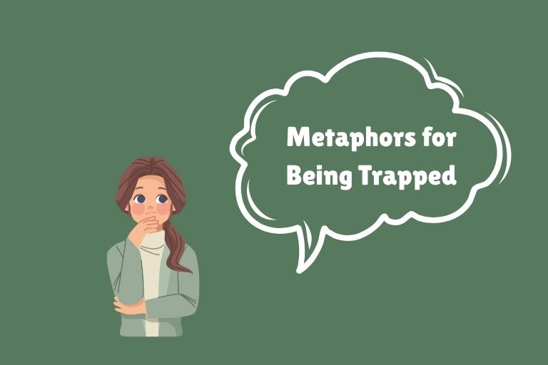 Metaphors for Being Trapped