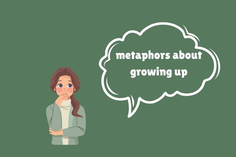 Metaphors About Growing Up